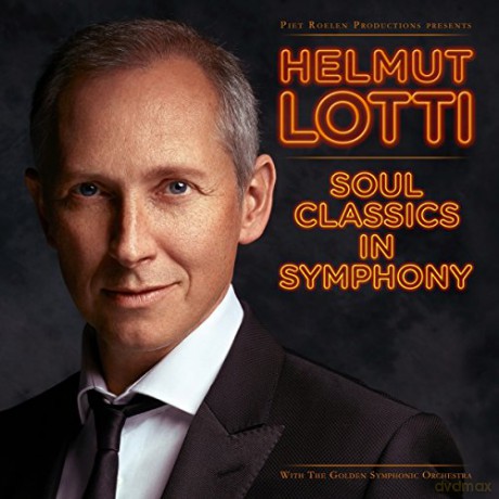 Helmut Lotti: Soul Classics In Symphony [CD]