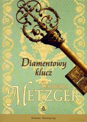 Diamentowy Klucz - Barbara Metzger [KSIĄŻKA]