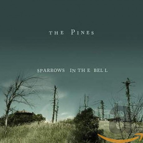 The Pines: Sparrows In The Bell [CD]