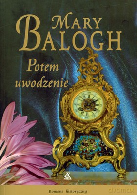 Potem Uwodzenie - Mary Balogh [KSIĄŻKA]