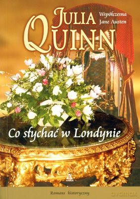 Co Słychać W Londynie - Julia Quinn [KSIĄŻKA]