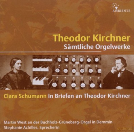 Theodor Kirchner: Sss¤mtliche Orgelwerke [CD]