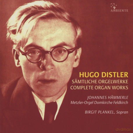 Hugo Distler: Sssmtliche Orgelwerke [CD]