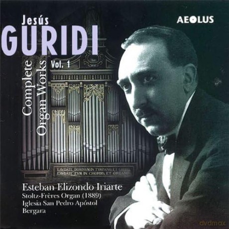 Jesus Guridi: Sss¤mtliche Orgelwerke Vol.1 [CD]