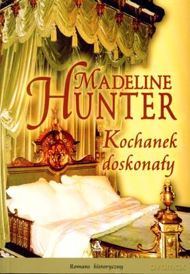 Kochanek Doskonały - Madeline Hunter [KSIĄŻKA]