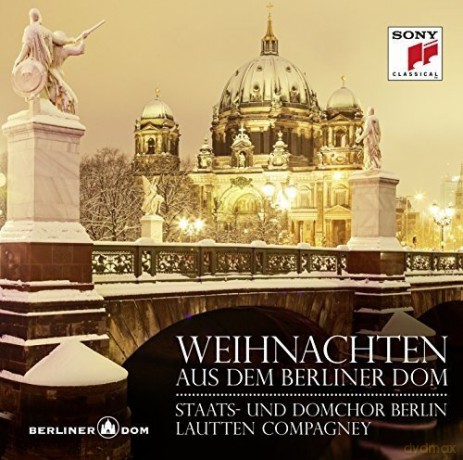Staats- und Domchor Berlin - Weihnachten aus dem Berliner Dom [CD]