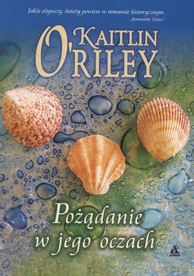 Pożądanie W Jego Oczach - Kaitlin O'riley [KSIĄŻKA]