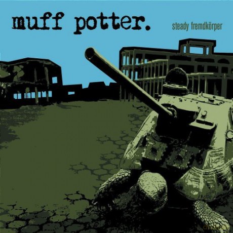 Muff Potter: Steady Fremdkorper [CD]