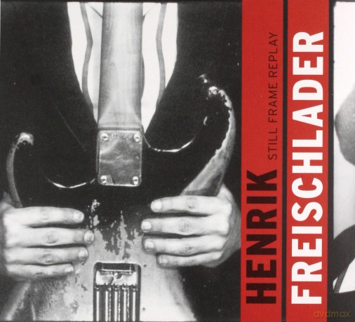 Henrik Freischlader: Still Frame Replay [CD]