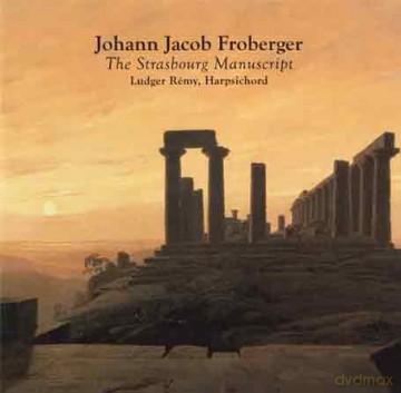 Johann Jacob Froberger: Strassburger Manuskript (1675) [2CD]