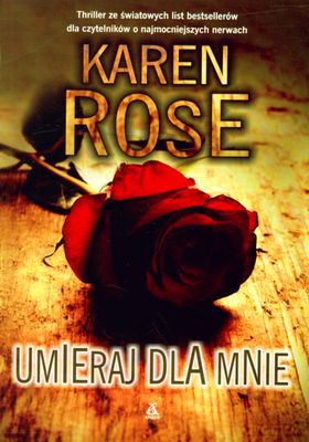 Umieraj Dla Mnie - Karen Rose [KSIĄŻKA]