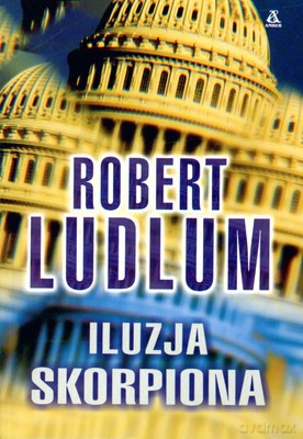 Iluzja Skorpiona - Robert Ludlum [KSIĄŻKA]