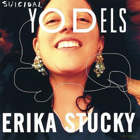 Erika Stucky: Suicidal Yodels [CD]
