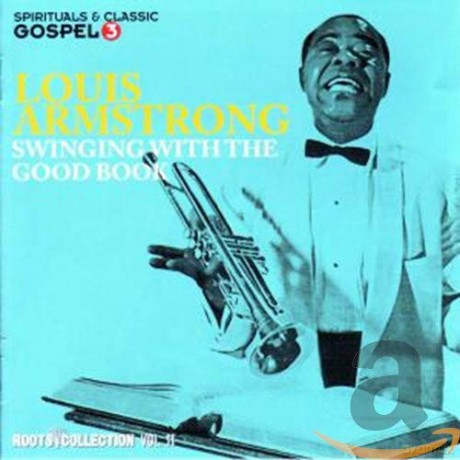 Louis Armstrong: Swinging With The Good Book (Gospel Classics) [CD]