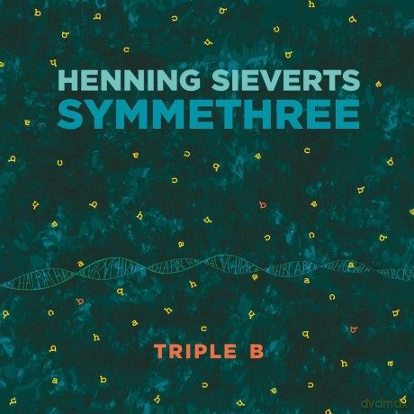 Henning Sieverts: Symmethree: Triple B [CD]