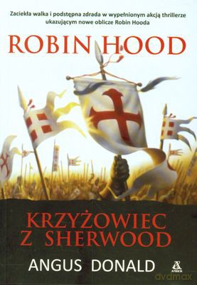 Robin Hood - Krzyżowiec Z Sherwood - Angus Donald [KSIĄŻKA]