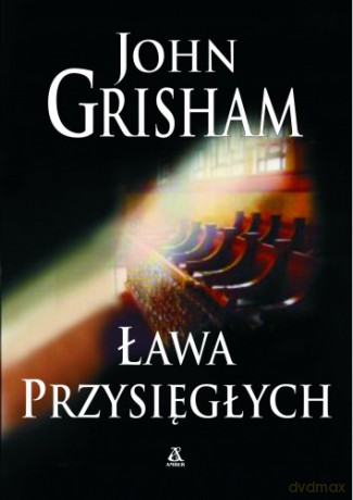 Ława Przysięgłych - John Grisham [KSIĄŻKA]