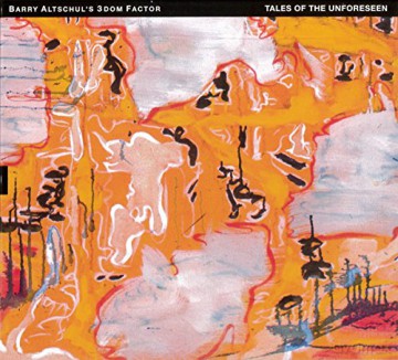 Barry Altschul: Tales Of The Unforeseen [CD]