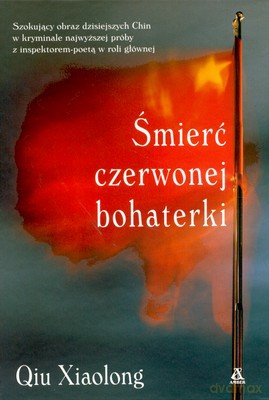 Śmierć Czerwonej Bohaterki - Qiu Xiaolong [KSIĄŻKA]