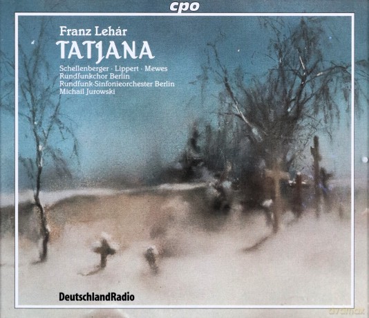 Franz Lehar: Tatjana (Oper in 3 Akten) [2CD]