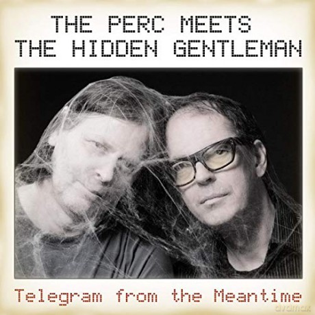 The Perc Meets The Hidden Gentleman: Telegram From The Meantime [CD]
