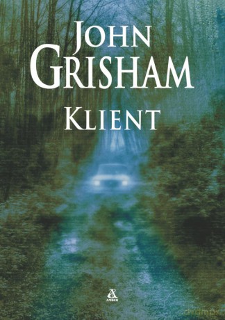 Klient - John Grisham [KSIĄŻKA]