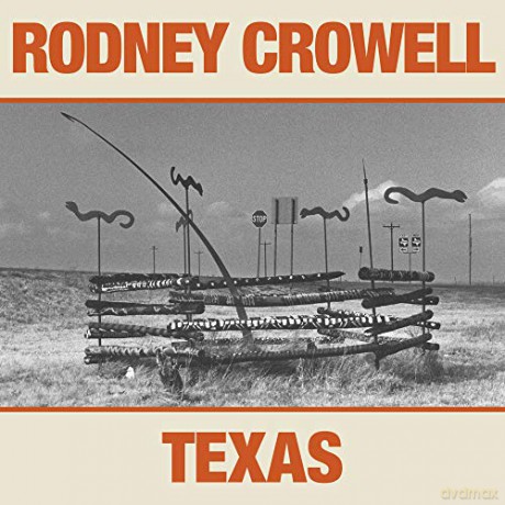 Rodney Crowell: Texas [CD]