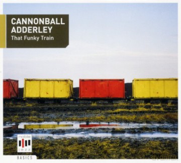 Cannonball Adderley: That Funky Train [CD]