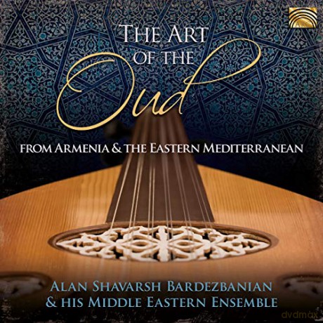 Alan Shavarsh Bardezbanian/Middle Eastern Ensemble: The Art Of Oud [CD]