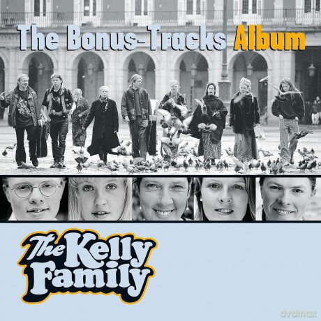 The Kelly Family: The Bonus-Tracks Album [CD]