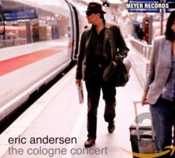 Eric Andersen: The Cologne Concert [CD]