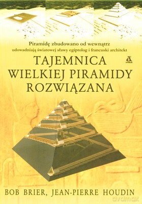 Tajemnica Wielkiej Piramidy Rozwiązana - Bob Brier [KSIĄŻKA]