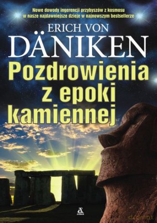 Pozdrowienia Z Epoki Kamiennej - Erich Von Daniken [KSIĄŻKA]