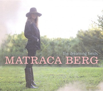 Matraca Berg: The Dreaming Fields [CD]