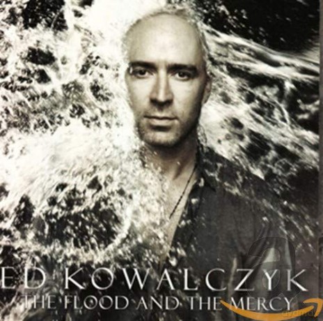 Ed Kowalczyk: The Flood And The Mercy [CD]