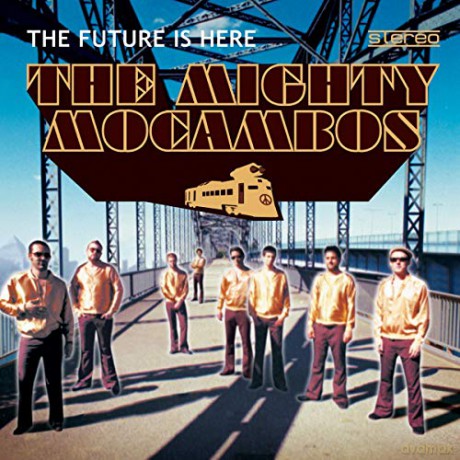 The Mighty Mocambos: The Future Is Here [CD]