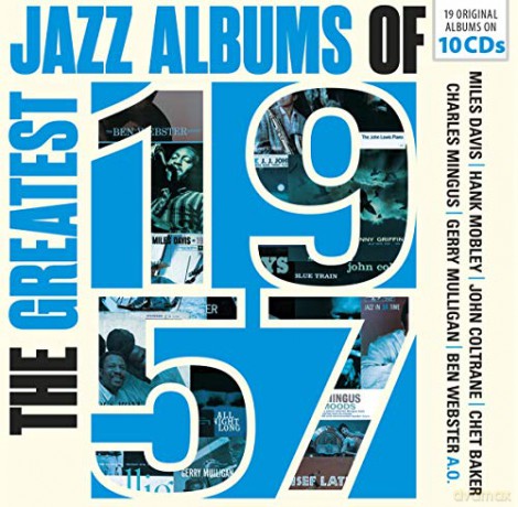 The Greatest Jazz Albums Of 1957 [CD]