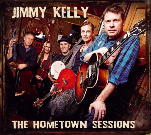 Jimmy Kelly: The Hometown Sessions [CD]