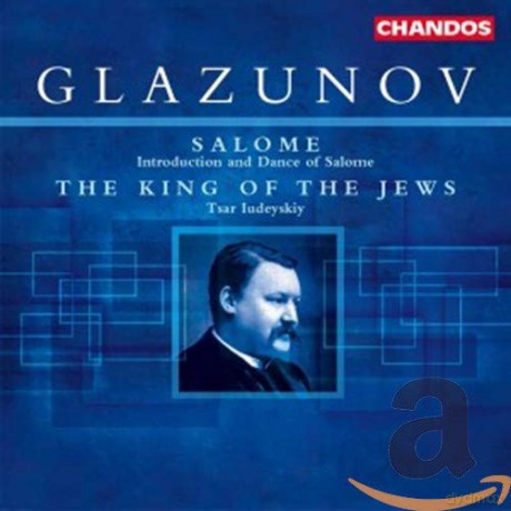 Alexander Glasunow: The King of the Jews op.95 [CD]