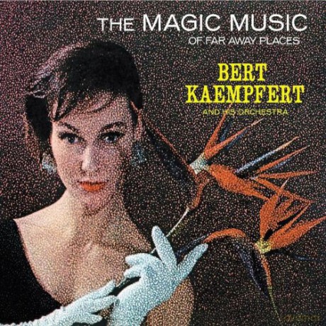 Bert Kaempfert: The Magic Music Of Far Away Places (Re-Release) [CD]
