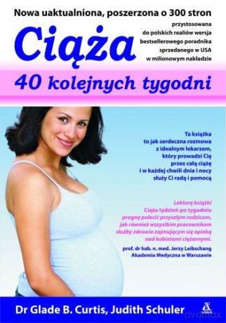 Ciąża - 40 Kolejnych Tygodni - Glade B. Curtis [KSIĄŻKA]