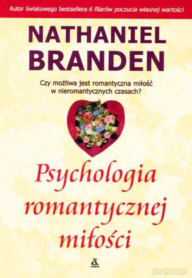 Psychologia Romantycznej Miłości - Nathaniel Branden [KSIĄŻKA]