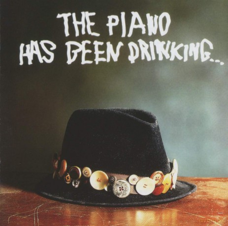 The Piano Has Been Drinking [CD]