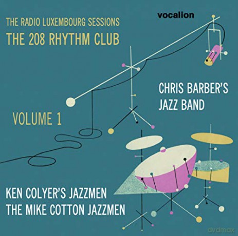 Chris Barber: The Radio Luxembourg Sessions: The 208 Rhythm Club Vol.1 [CD]