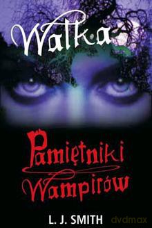 Pamiętniki Wampirów 2. Walka - L.J. Smith [KSIĄŻKA]