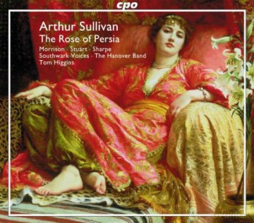 Arthur Sullivan: The Rose of Persia [2CD]