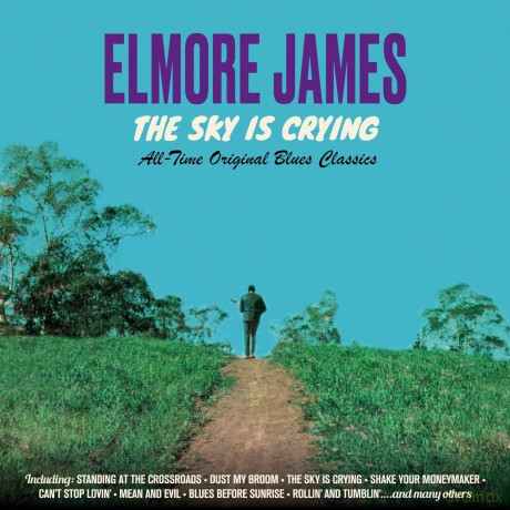 Elmore James: The Sky Is Crying: All Time Original Blues Classics [CD]