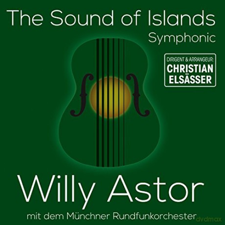Willy Astor: The Sound Of Islands - Symphonic [CD]