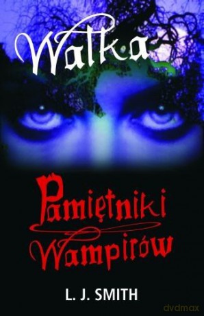Pamiętniki Wampirów 2. Walka - L.J. Smith [KSIĄŻKA]