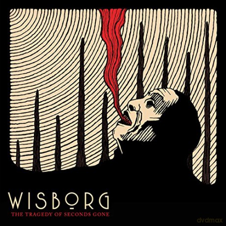 Wisborg: The Tragedy Of Seconds Gone [CD]